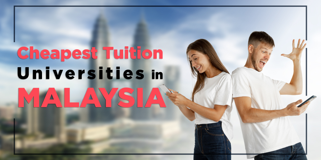 Cheapest Tuition Universities in Malaysia