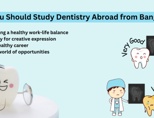 Why You Should Study Dentistry Abroad from Bangladesh