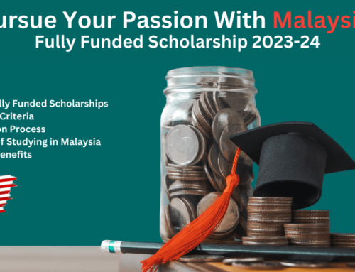 Pursue Your Passion With Malaysia Fully Funded Scholarship 2023-24