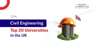 top 20 UK universities to study civil engineering